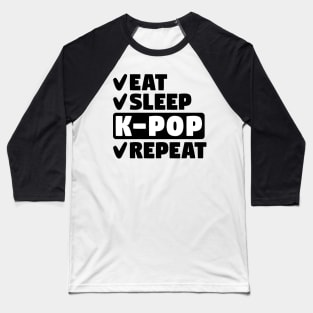 Eat, sleep, k-pop, repeat Baseball T-Shirt